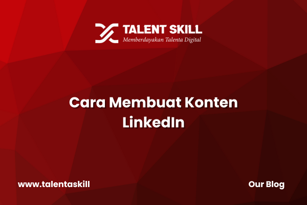 Cara Membuat Konten LinkedIn yang Menarik