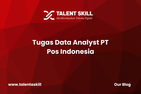 Tugas Data Analyst PT Pos Indonesia