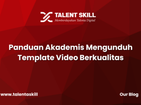 Panduan Akademis Mengunduh Template Video Berkualitas