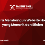 Cara Membangun Website Hotel yang Menarik dan Efisien