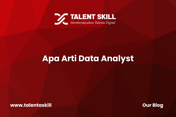Apa Arti Data Analyst