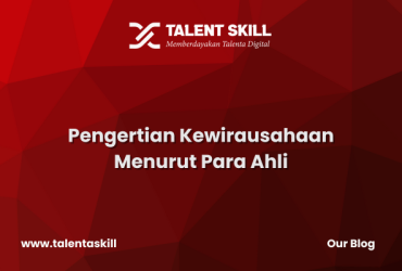 Pengertian Kewirausahaan Menurut Para Ahli