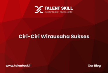 Ciri-Ciri Wirausaha Sukses