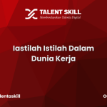 Iastilah Istilah Dalam Dunia Kerja